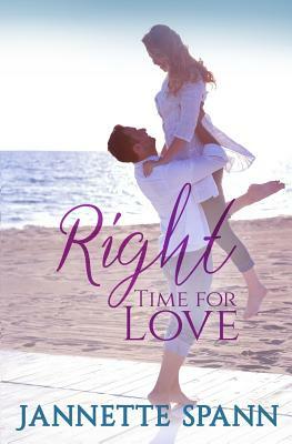 Right Time for Love by Jannette Spann