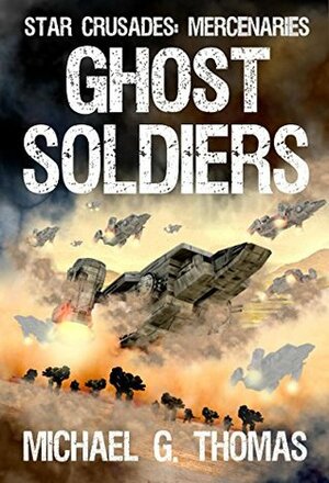 Ghost Soldiers by Michael G. Thomas