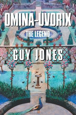 Omina-Uvorix: The Legend by Guy Jones