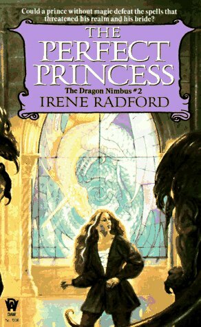 The Perfect Princess by Irene Radford