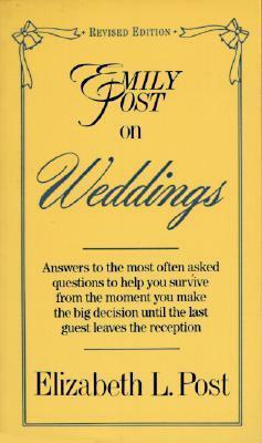 Emily Post on Weddings: Revised Edition by Elizabeth L. Post