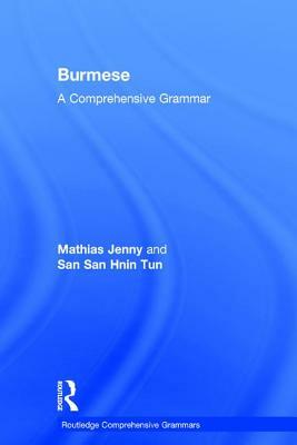 Burmese: A Comprehensive Grammar by San San Hnin Tun, Mathias Jenny