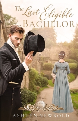 The Last Eligible Bachelor by Ashtyn Newbold