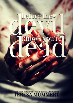 Before the Devil Knows You're Dead by Teresa Mummert