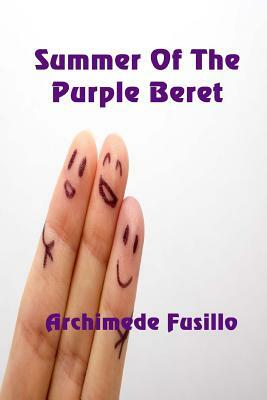 Summer of the Purple Beret by Archimede Fusillo