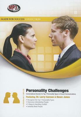 Personality Challenges: Conversational Secrets for Top 7 Personality Types in Crucial Communications by Made for Success