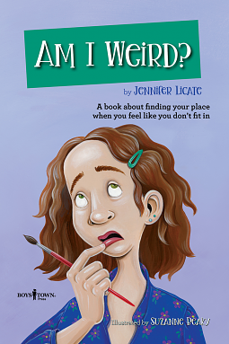 Am I Weird? by Jennifer Licate, Suzanne Beaky