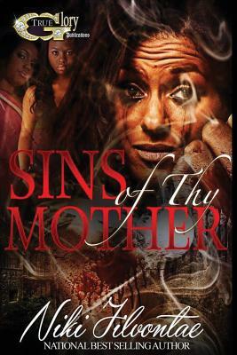 Sins of Thy Mother by Niki Jilvontae