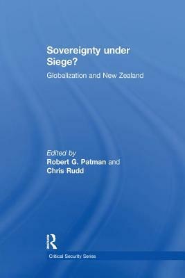 Sovereignty Under Siege?: Globalization and New Zealand by Chris Rudd