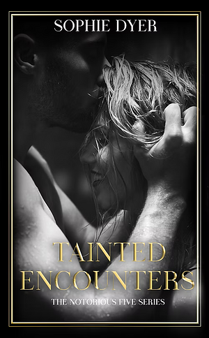 Tainted Encounters by Sophie Dyer