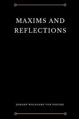 Maxims and Reflections by Johann Wolfgang von Goethe