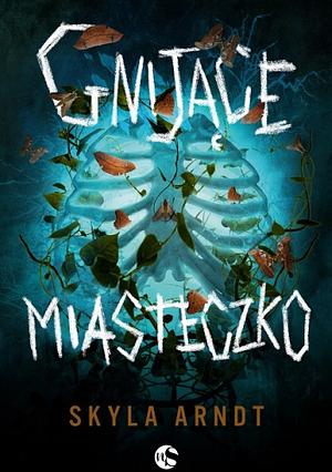 Gnijące miasteczko by Skyla Arndt