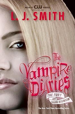 The Vampire Diaries: The Fury and Dark Reunion by L.J. Smith