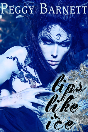 Lips Like Ice by Peggy Barnett