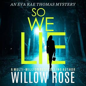 So We Lie by Willow Rose