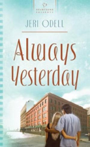 Always Yesterday: Cooper Siblings Trilogy #1 by Jeri Odell, Jeri Odell