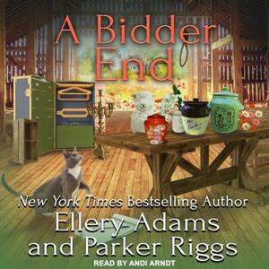 A Bidder End by Ellery Adams, Parker Riggs