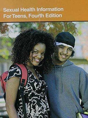 Sexual Health Information for Teens: Health Tips about Sexual Development, Reproduction, Contraception, and Sexually Transmitted Infections Including Facts about Puberty, Sexuality, Birth Control, HIV/AIDS, Human Papillomavirus, Chlamydia, Gonorrhea, Herpes, and More by Keith Jones