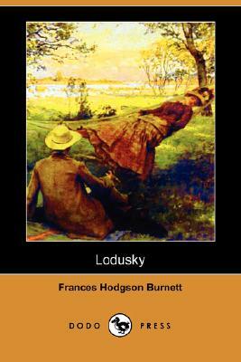 Lodusky (Dodo Press) by Frances Hodgson Burnett