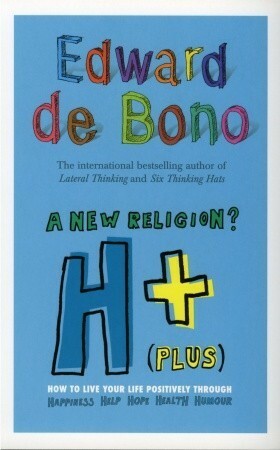 H+ (Plus) A New Religion? by Edward de Bono