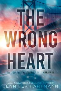 The Wrong Heart by Jennifer Hartmann