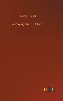 A Voyage to the Moon by George Tucker