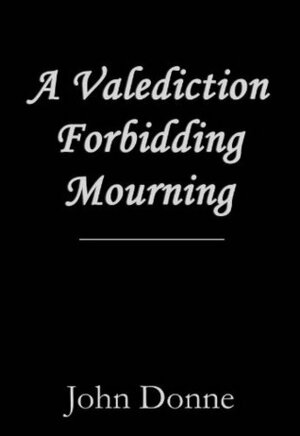 A Valediction Forbidding Mourning by John Donne