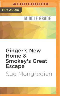 Ginger's New Home & Smokey's Great Escape by Sue Mongredien