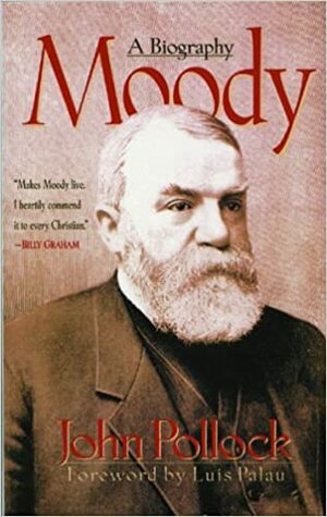 Moody: A Biography by John Charles Pollock