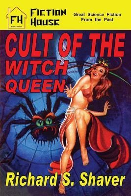 Cult of the Witch Queen by Bob McKenna, Richard S. Shaver