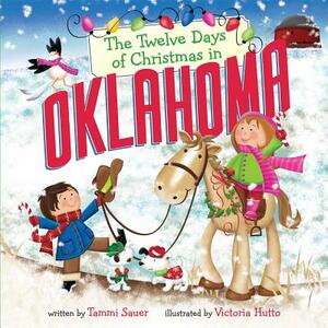 The Twelve Days of Christmas in Oklahoma by Tammi Sauer