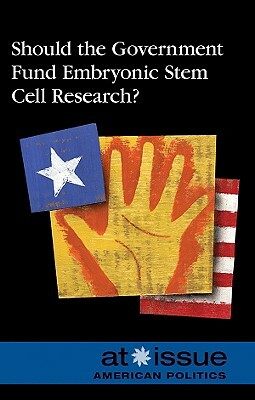 Should the Government Fund Embryonic Stem Cell Research? by 