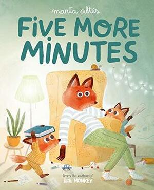 Five More Minutes by Marta Altés