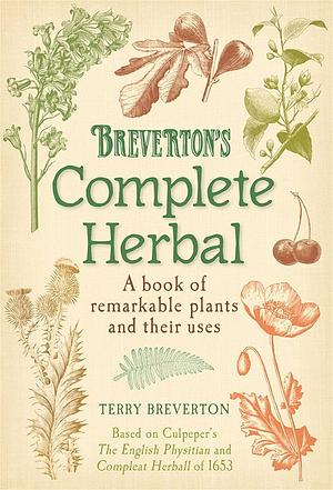 Breverton's Complete Herbal by Terry Breverton