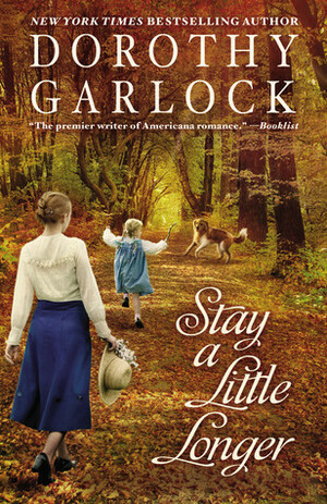 Stay a Little Longer by Dorothy Garlock