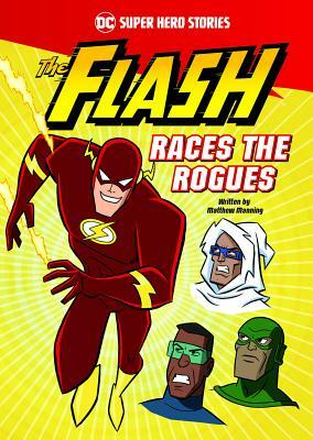 The Flash Races the Rogues by Matthew K. Manning