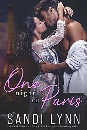 One Night In Paris: A Billionaire Romance by Sandi Lynn, Sandi Lynn