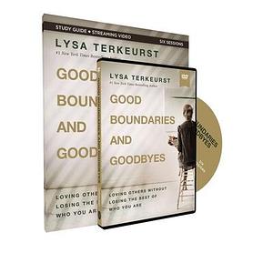 Good Boundaries and Goodbyes Study Guide with DVD: Loving Others Without Losing the Best of Who You Are by Lysa TerKeurst, Lysa TerKeurst