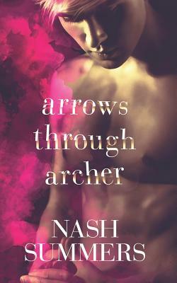Arrows Through Archer by Nash Summers