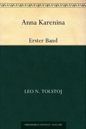 Anna Karenina, Erster Band by Leo Tolstoy