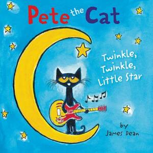 Pete the Cat: Twinkle, Twinkle, Little Star Board Book by James Dean, Kimberly Dean