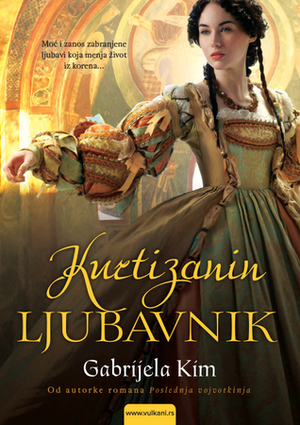 Kurtizanin ljubavnik by Sanja Bošnjak, Gabrielle Kimm