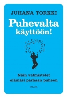 Puhevalta käyttöön! by Juhana Torkki