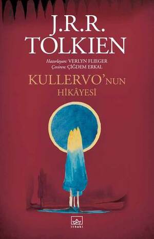 Kullervo'nun Hikayesi by Çiğdem Erkal İpek, J.R.R. Tolkien, Verlyn Flieger