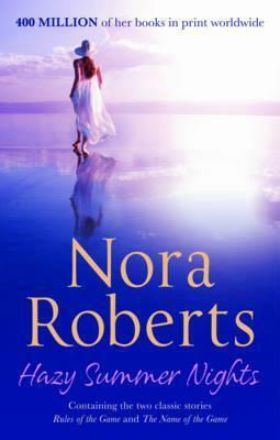 Hazy Summer Nights: Rules of the Game / Name of the Game by Nora Roberts