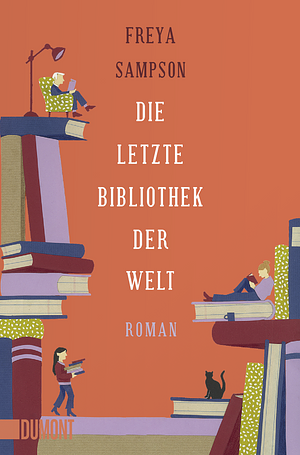 Die letzte Bibliothek der Welt by Freya Sampson