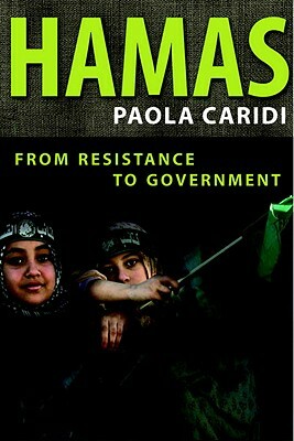Hamas: From Resistance to Government by Paola Caridi
