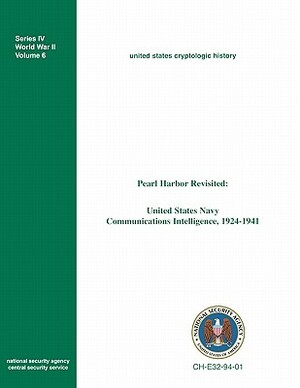 Pearl Harbor Revisited: United States Navy Communications Intelligence, 1924-1941 by Frederick D. Parker, Center for Cryptologic History