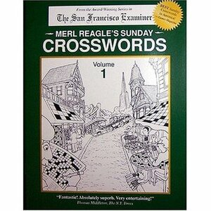 Merl Reagle's Sunday Crosswords: Volume 1 by Dave Miller, David Rosen, Merl Reagle