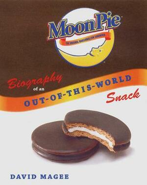 MoonPie: Biography of an Out-of-This-World Snack by David Magee